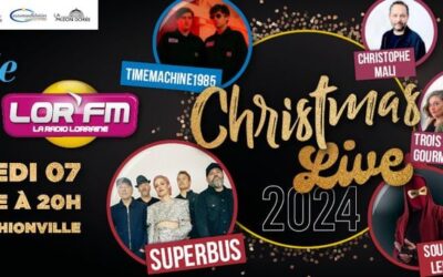 THIONVILLE > CONCERT > CHRISTMAS LIVE LOR’FM